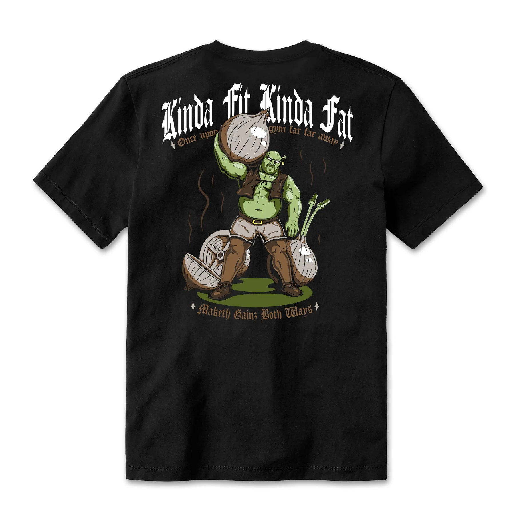 Kinda Fit Kinda Fat - Maketh Gainz T-Shirt FINAL SALE